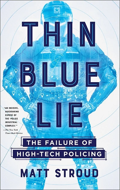 Thin Blue Lie: The Failure Of High-tech Policing