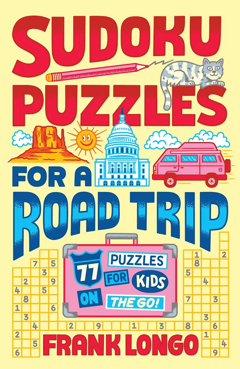 Sudoku Puzzles for a Road Trip: 77 Kids on the Go!