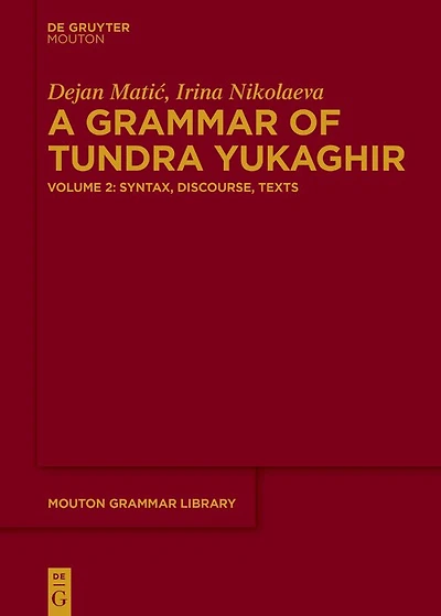 A Grammar of Tundra Yukaghir: Volume 2: Syntax, Discourse, Texts