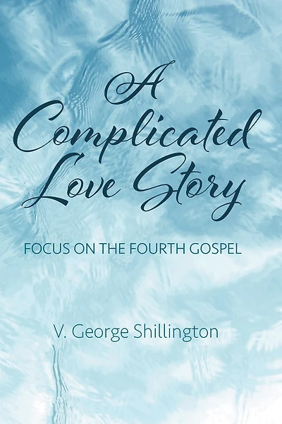A Complicated Love Story: Focus on the Fourth Gospel