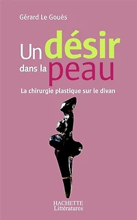 Un désir dans la peau: chirurgie plastique sur le divan