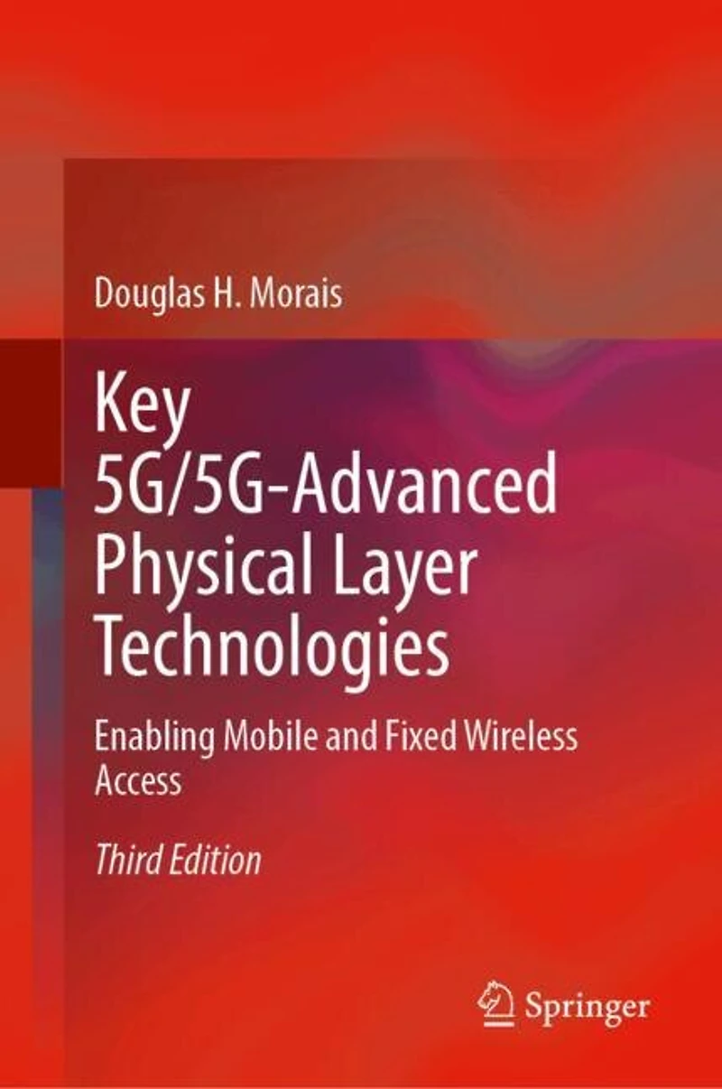 Key 5G/5G-Advanced Physical Layer Technologies: Enabling Mobile and Fixed Wireless Access