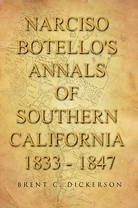 Narciso Botello's Annals of Southern California 1833 - 1847