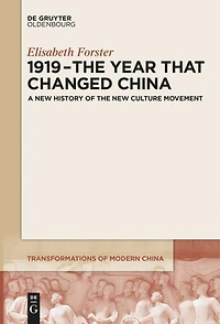 1919 – the Year That Changed China: A New History of Culture Movement