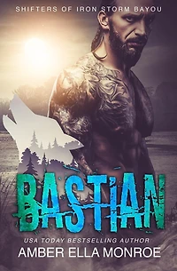 Bastian: Shifters of Iron Storm Bayou