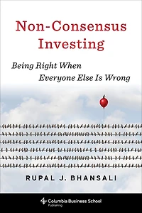 Non-consensus Investing: Being Right When Everyone Else Is Wrong