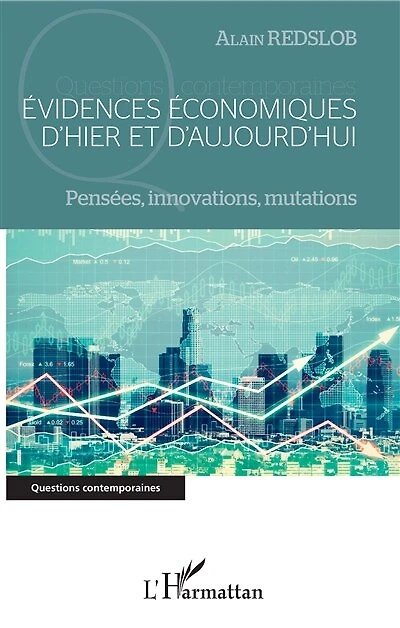 Evidences économiques d'hier et d'aujourd'hui: Pensées, innovations, mutations