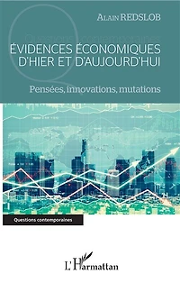 Evidences économiques d'hier et d'aujourd'hui: Pensées, innovations, mutations