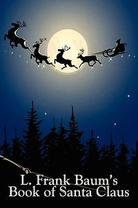 L. Frank Baum's Book of Santa Claus