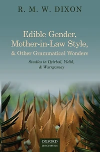 Edible Gender, Mother-in-Law Style, and Other Grammatical Wonders: Studies Dyirbal, Yidin, Warrgamay