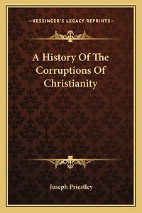 A History Of The Corruptions Of Christianity