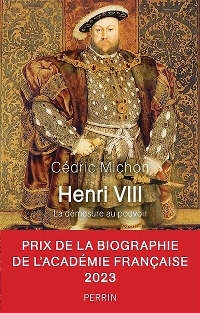 Henri VIII - La Démesure au pouvoir: La démesure au pouvoir
