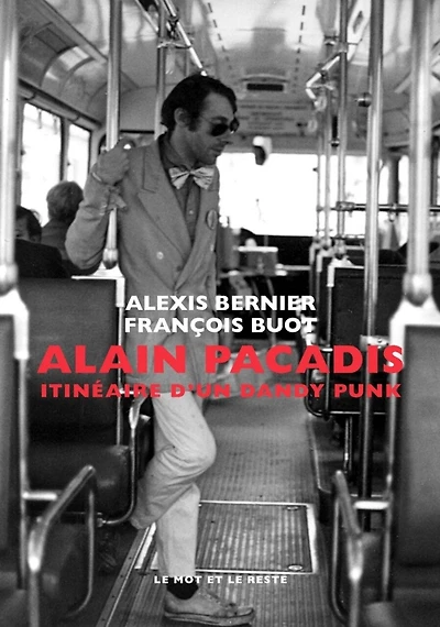 Alain Pacadis: itinéraire d'un dandy punk
