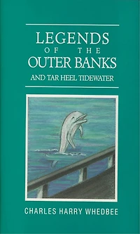 Legends Of The Outer Banks And Tar Heel Tidewater