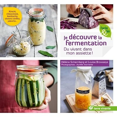 Je découvre la fermentation: du vivant dans mon assiette !