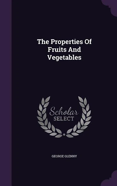 The Properties Of Fruits And Vegetables