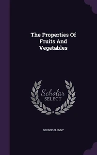 The Properties Of Fruits And Vegetables