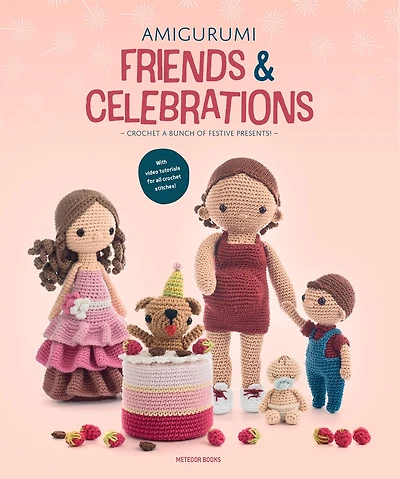 Amigurumi Friends And Celebrations: Crochet a Bunch of Festive Presents