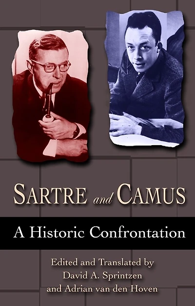Sartre And Camus: A Historic Confrontation