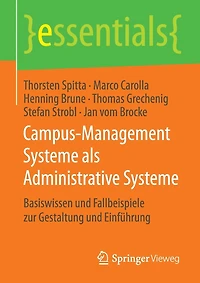 Campus-management Systeme Als Administrative Systeme: Basiswissen Und Fallbeispiele Zur Gestaltung Einführung