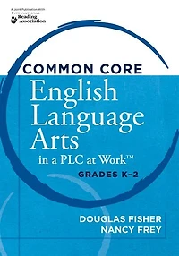 Common Core English Language Arts In A Plc At Work Grade K-2