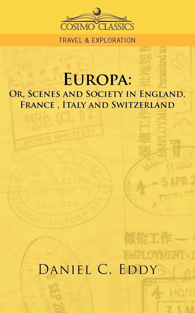 Europa: Or, Scenes and Society in England, France, Italy and Switzerland