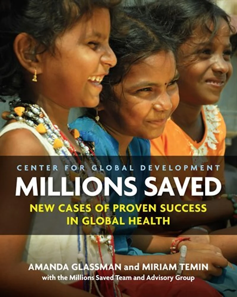 Millions Saved: New Cases of Proven Success Global Health