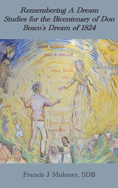 Remembering a Dream: Studies for the Bicentenary of Don Bosco's Dream 1824