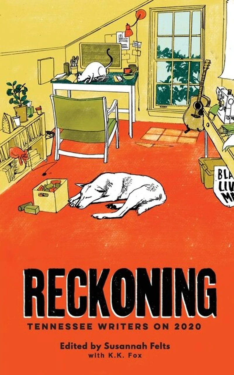 Reckoning: Tennessee Writers On 2020