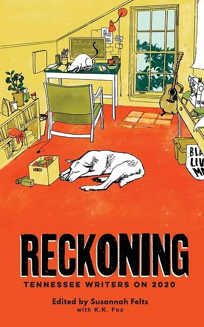 Reckoning: Tennessee Writers On 2020