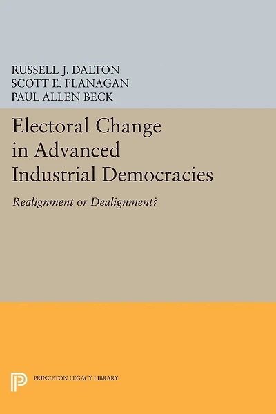Electoral Change Advanced Industrial Democracies: Realignment or Dealignment?