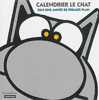 Calendrier Le Chat 2014 : une année de premier plan: une année de premier plan