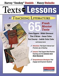 Texts and Lessons for Teaching Literature: With 65 Fresh Mentor Texts from Dave Eggers, Nikki Giovanni, Pat Conroy, Jesus C Olon, Tim O'Brien, J
