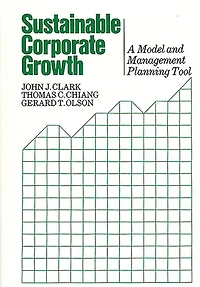 Sustainable Corporate Growth: A Model and Management Planning Tool