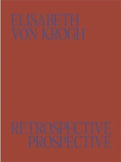 Elisabeth von Krogh: Retrospective - Prospective: Ceramics 1972–2024