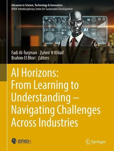 AI Horizons: From Learning to Understanding- Navigating Challenges Across Industries