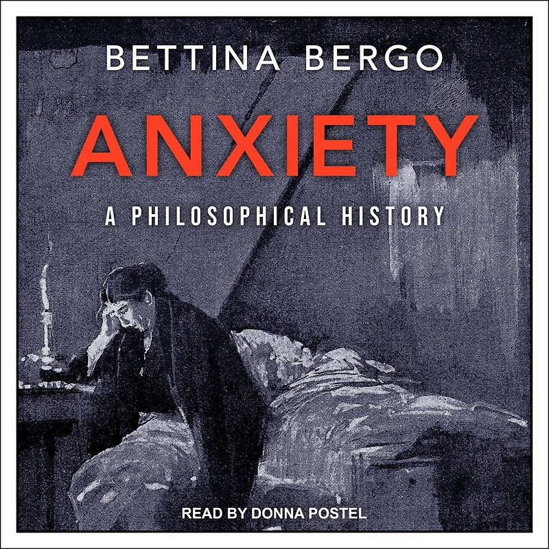 Anxiety: A Philosophical History