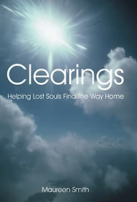 Clearings: Helping Lost Souls Find The Way Home