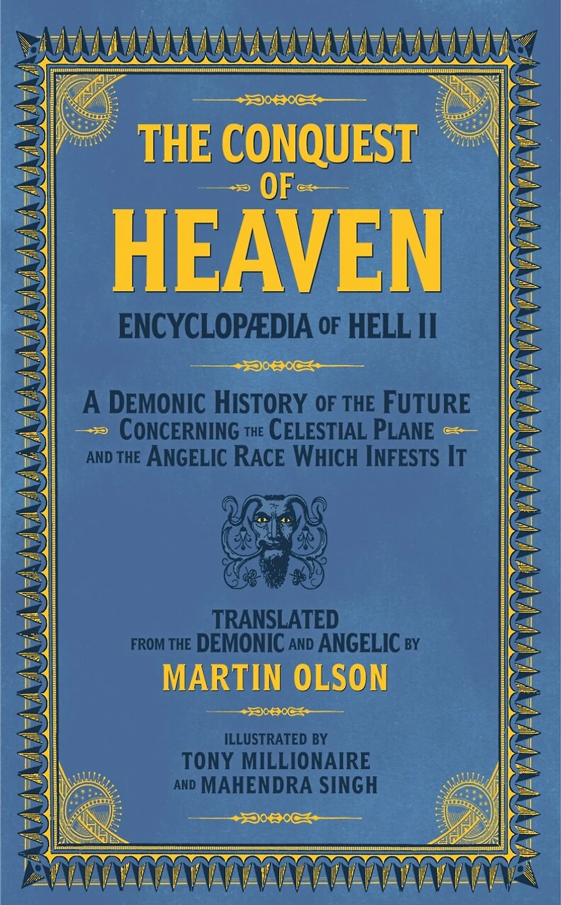 ENCYCLOPAEDIA OF HELL II: The Conquest of Heaven A Demonic History of the Future Concerning the Celestial Realm and the Angelic Race Which Infests It
