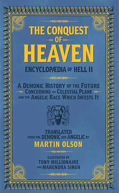 ENCYCLOPAEDIA OF HELL II: The Conquest of Heaven A Demonic History of the Future Concerning the Celestial Realm and the Angelic Race Which Infests It