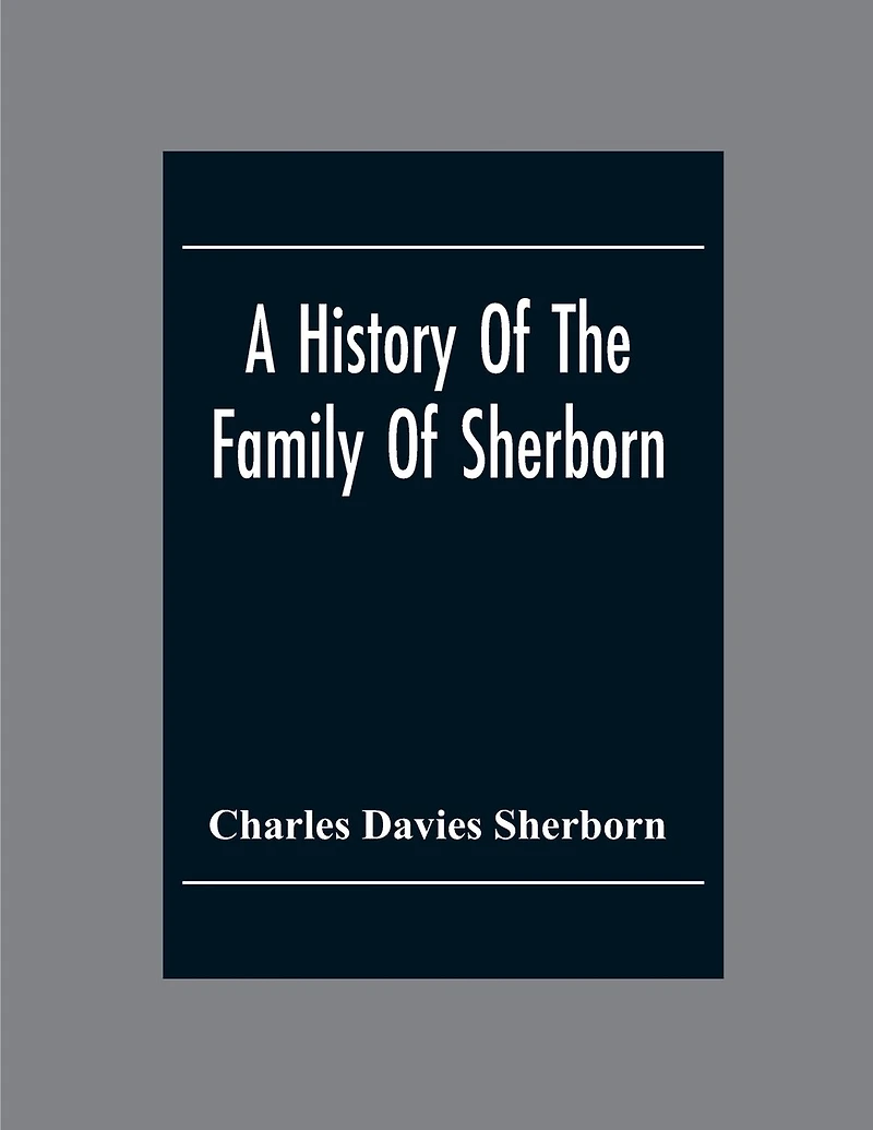 A History Of The Family Of Sherborn