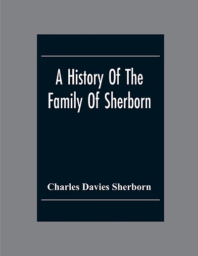 A History Of The Family Of Sherborn