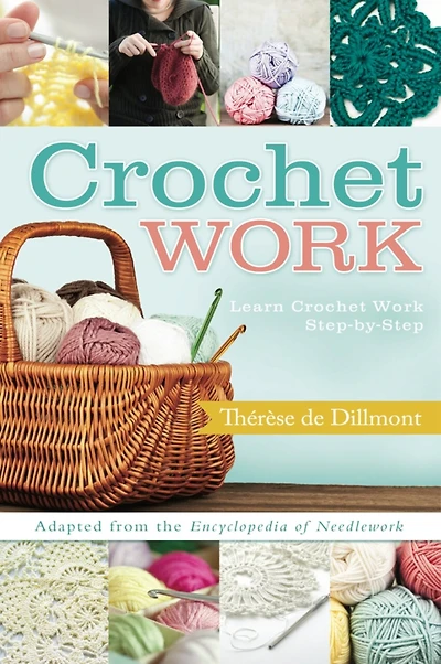 Crochet Work: Adapted from the Encyclopedia of Needle Work