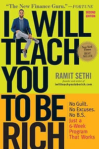 I Will Teach You to Be Rich: No Guilt. Excuses. Just a 6-Week Program That Works (Second Edition)