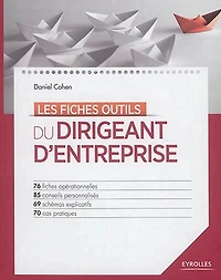Les fiches outils du dirigeant d'entreprise: 100 opérationnelles, conseils personnalisés, 50 illustrations