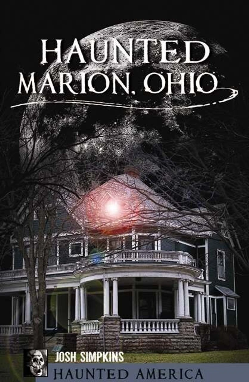 Haunted Marion, Ohio