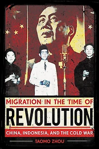 Migration the Time of Revolution: China, Indonesia, and Cold War