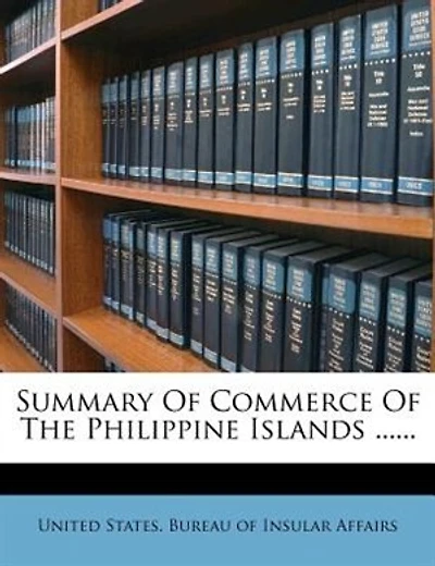 Summary Of Commerce Of The Philippine Islands ......