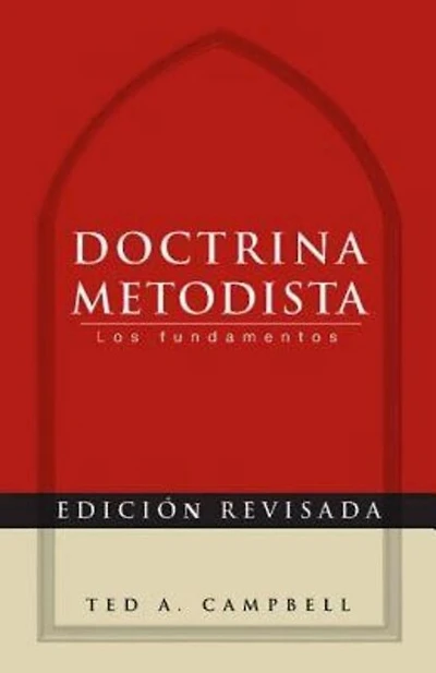 Doctrina Metodista: Los Fundamentos = Methodist Doctrine