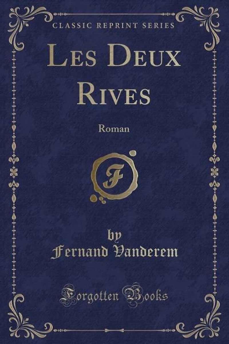 Les Deux Rives: Roman (Classic Reprint)